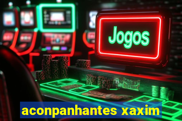 aconpanhantes xaxim